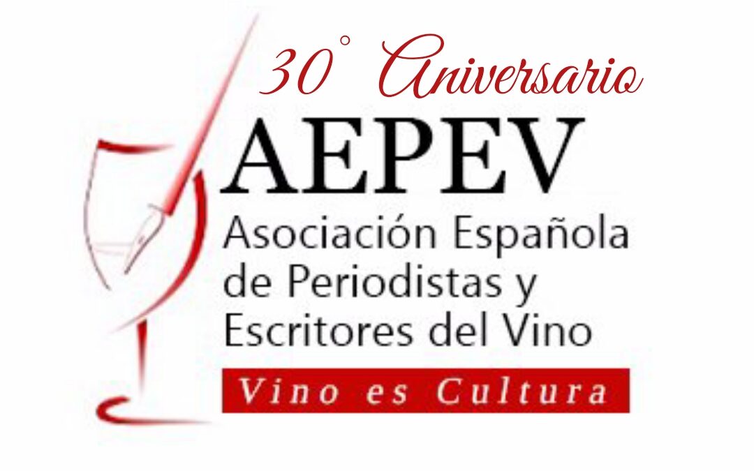 LA ASOCIACION ESPAÑOLA DE PERIODISTAS Y ESCRITORES DEL VINO (AEPEV) CUMPLE 30 AÑOS